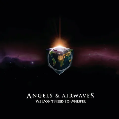Angels & Airwaves - We Don't Need to Whisper